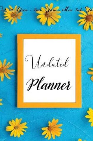 Cover of Undated Planner, Oct 1st Year - 2nd Year - Mar 3rd Year