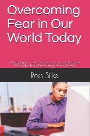 Cover of Overcoming Fear in Our World Today