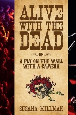 Cover of Alive With The Dead: Or A Fly On The Wall With A Camera