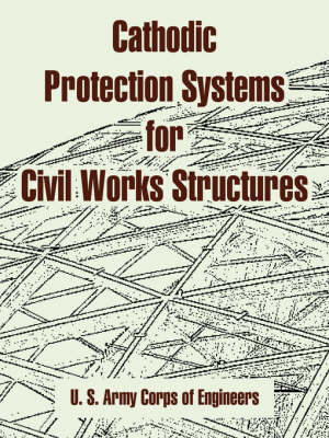 Book cover for Cathodic Protection Systems for Civil Works Structures