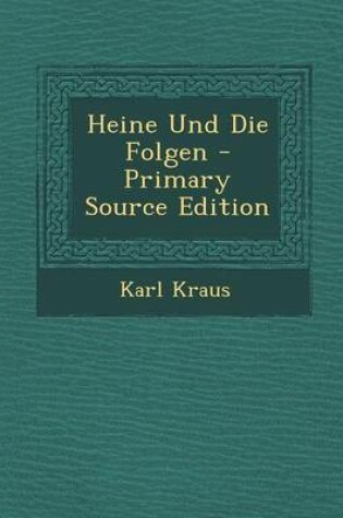 Cover of Heine Und Die Folgen - Primary Source Edition