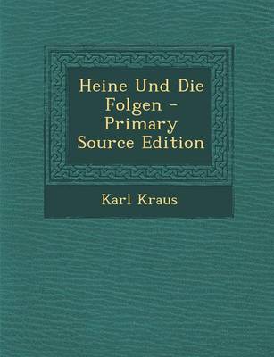 Book cover for Heine Und Die Folgen - Primary Source Edition