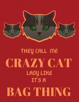 Book cover for They call me crazy cat lady like it's a bag thing