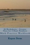 Book cover for 30 Worksheets - Greater Than for 2 Digit Numbers