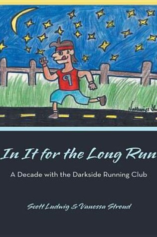 Cover of In It for the Long Run: A Decade with the Darkside Running Club