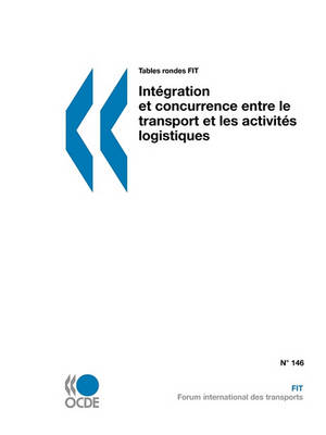Book cover for Tables rondes FIT Int�gration et concurrence entre le transport et les activit�s logistiques