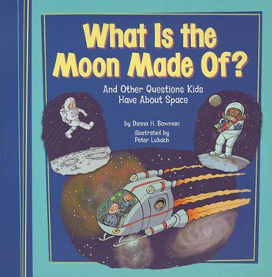 Cover of What Is the Moon Made Of?