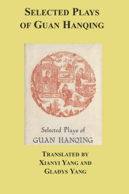 Book cover for Selected Plays of Guan Hanqing