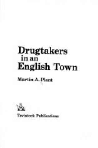 Cover of Drugtakers in an English Town