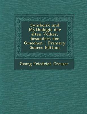 Book cover for Symbolik Und Mythologie Der Alten Volker, Besonders Der Griechen