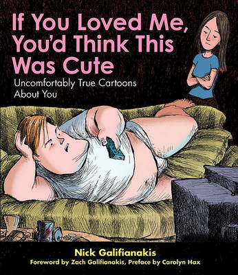 Book cover for If You Loved Me You'd Think This Was Cute