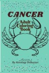 Book cover for Cancer Adult coloring book (Zodiac and Astrology). Gift for Adult Cancer horoscopes