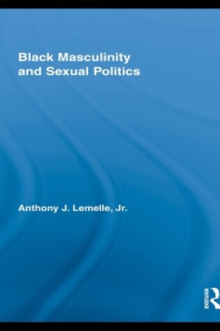 Cover of Black Masculinity and Sexual Politics