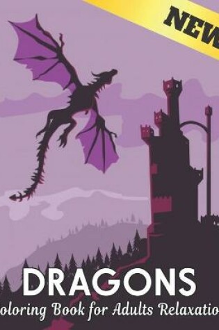 Cover of Dragons Coloring Book for Adults Relaxation