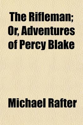 Book cover for The Rifleman; Or, Adventures of Percy Blake