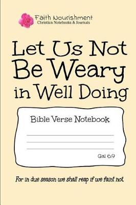 Book cover for Let Us Not Be Weary in Well Doing