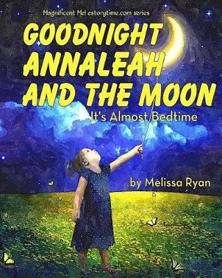 Book cover for Goodnight Annaleah and the Moon, It's Almost Bedtime