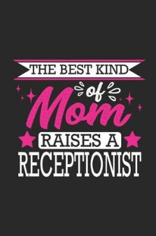 Cover of The Best Kind of Mom Raises a Receptionist