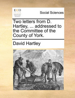 Book cover for Two Letters from D. Hartley, ... Addressed to the Committee of the County of York.