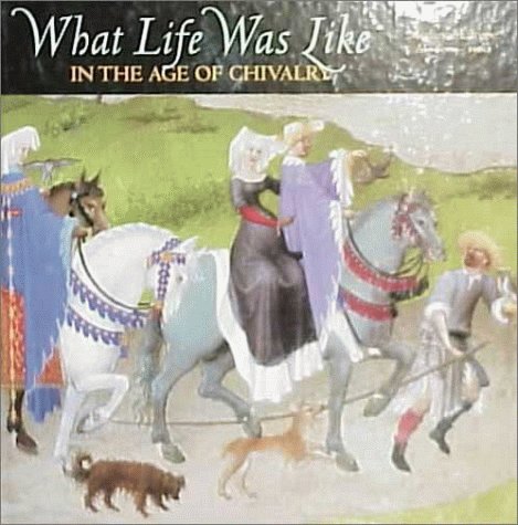 Book cover for What Life Was Like in the Age of Chivalry