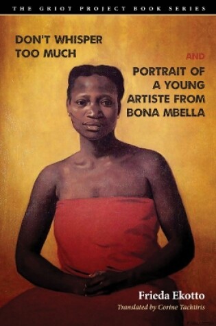 Cover of Don't Whisper Too Much and Portrait of a Young Artiste from Bona Mbella