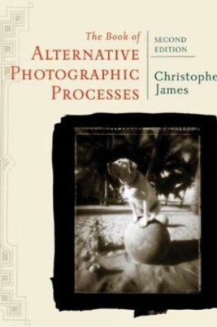 Cover of The Book of Alternative Photographic Processes