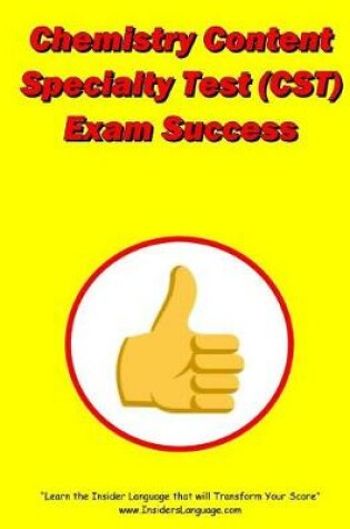 Cover of Chemistry Content Specialty Test (CST) Exam Success