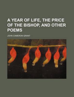 Book cover for A Year of Life, the Price of the Bishop, and Other Poems