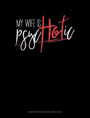 Cover of My Wife Is Psychotic