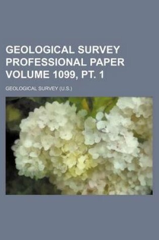 Cover of Geological Survey Professional Paper Volume 1099, PT. 1