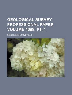 Book cover for Geological Survey Professional Paper Volume 1099, PT. 1