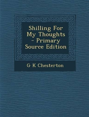 Book cover for Shilling for My Thoughts - Primary Source Edition