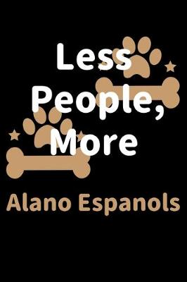 Book cover for Less People, More Alano Espanols