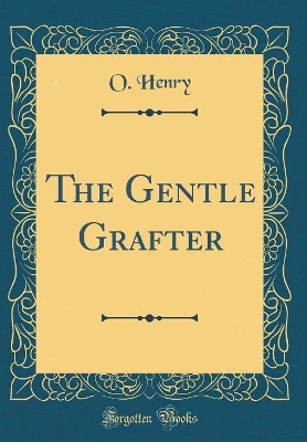 Book cover for The Gentle Grafter (Classic Reprint)