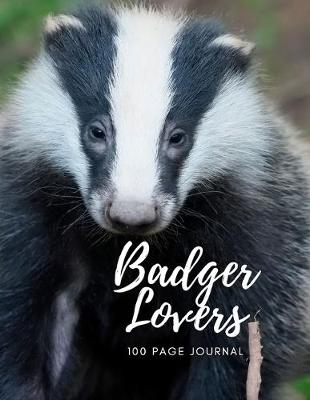 Book cover for Badger Lovers 100 page Journal