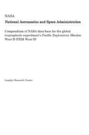 Cover of Compendium of NASA Data Base for the Global Tropospheric Experiment's Pacific Exploratory Mission West-B (Pem West-B)