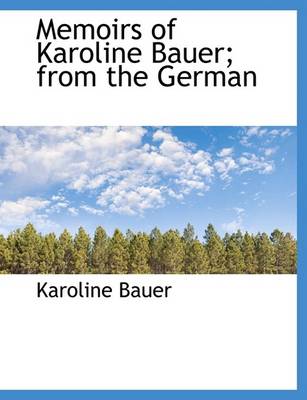 Book cover for Memoirs of Karoline Bauer; From the German