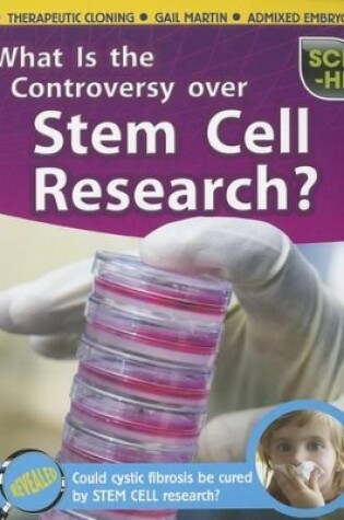 Cover of What is the Controversy Over Stem Cell Research? (Sci-Hi: Science Issues)