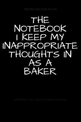 Cover of The Notebook I Keep My Inappropriate Thoughts In As A Baker