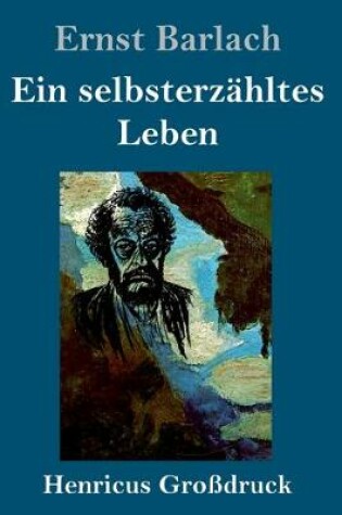 Cover of Ein selbsterzahltes Leben (Grossdruck)