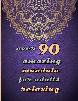 Book cover for over 90 amazing mandala for adults relaxing