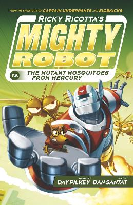 Book cover for Ricky Ricotta's Mighty Robot vs The Mutant Mosquitoes from Mercury