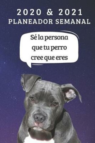 Cover of 2020 & 2021 Two-Year Planeador Semanal Gift For Pit Bull Perro Owner - Funny Spanish Quote Appointment Book - Two Year Agenda Notebook Pitbull Present