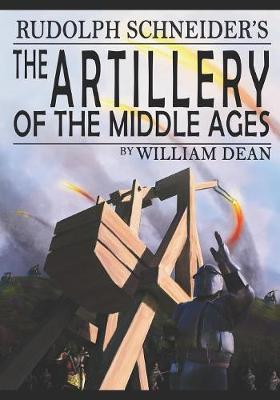 Book cover for Rudolf Schneider's The Artillery of the Middle Ages (translated)