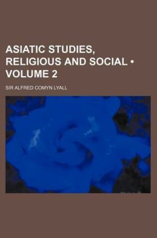 Cover of Asiatic Studies, Religious and Social (Volume 2)