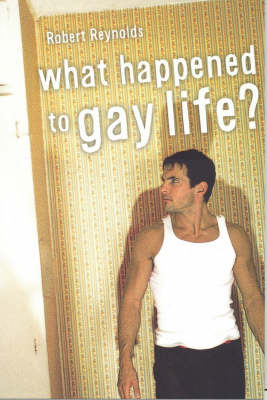 Book cover for What Happened to Gay Life?