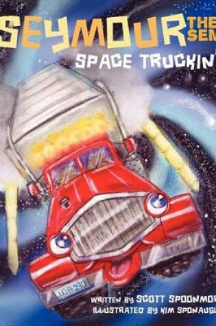 Cover of Seymour the Semi- Space Truckin'
