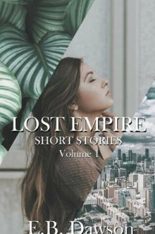 Cover of Lost Empire Short Stories (Volume 1)