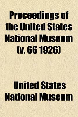 Book cover for Proceedings of the United States National Museum (V. 66 1926)