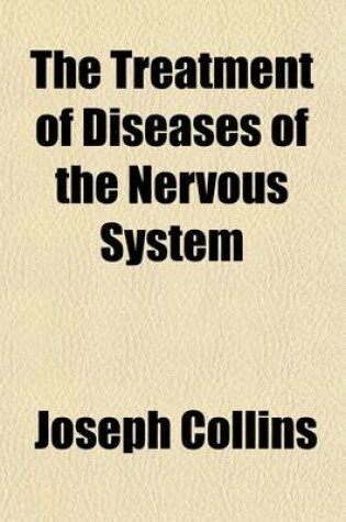 Cover of The Treatment of Diseases of the Nervous System; A Manual for Practitioners